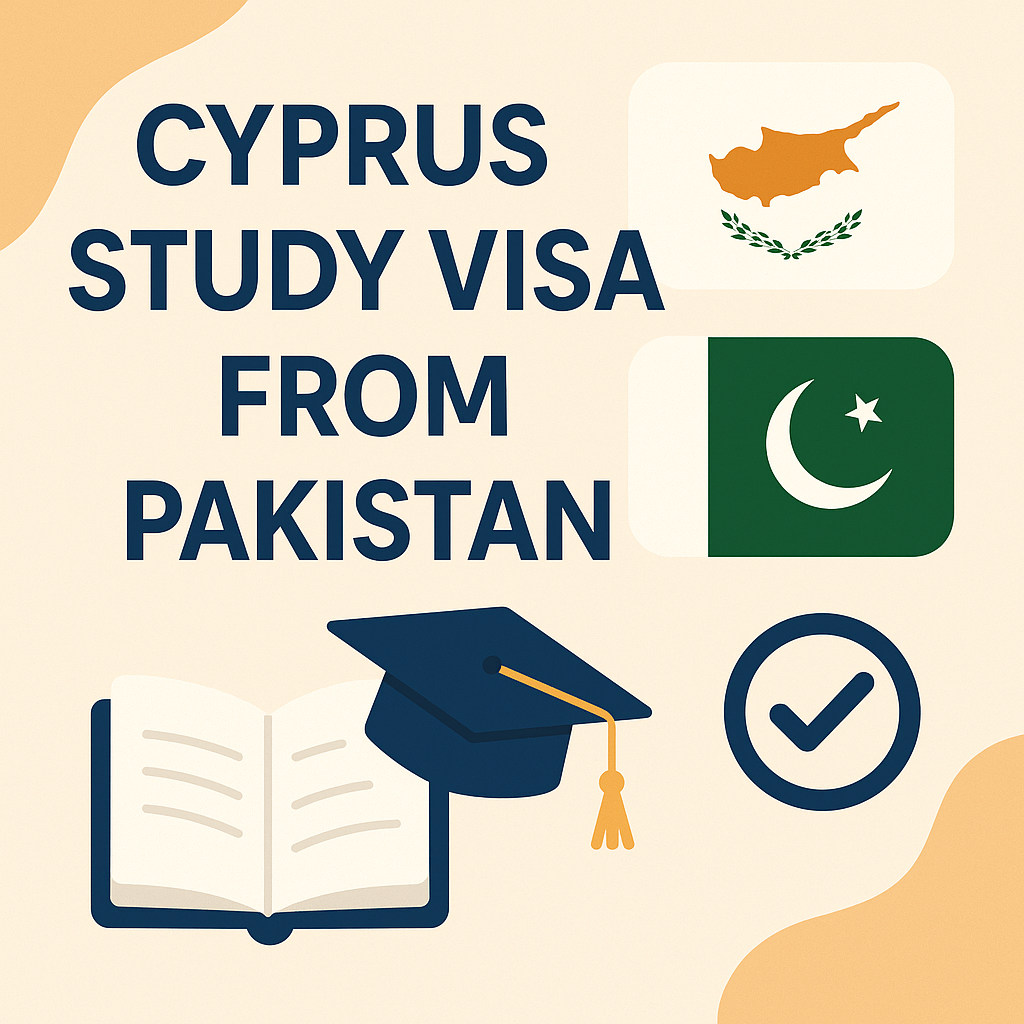 Cyprus Study Visa From Pakistan, Cyprus Study Visa Processing Time: A Comprehensive 2025 Guide
